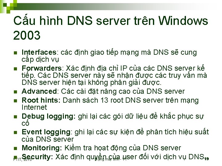Cấu hình DNS server trên Windows 2003 Interfaces: các định giao tiếp mạng mà