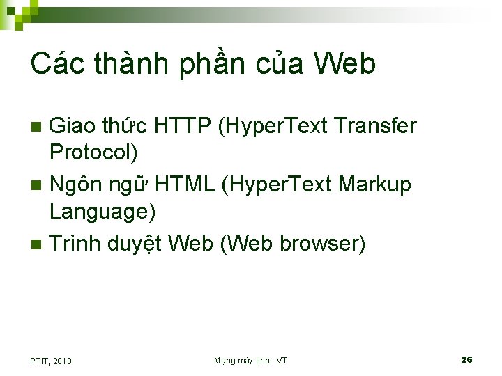 Các thành phần của Web Giao thức HTTP (Hyper. Text Transfer Protocol) n Ngôn