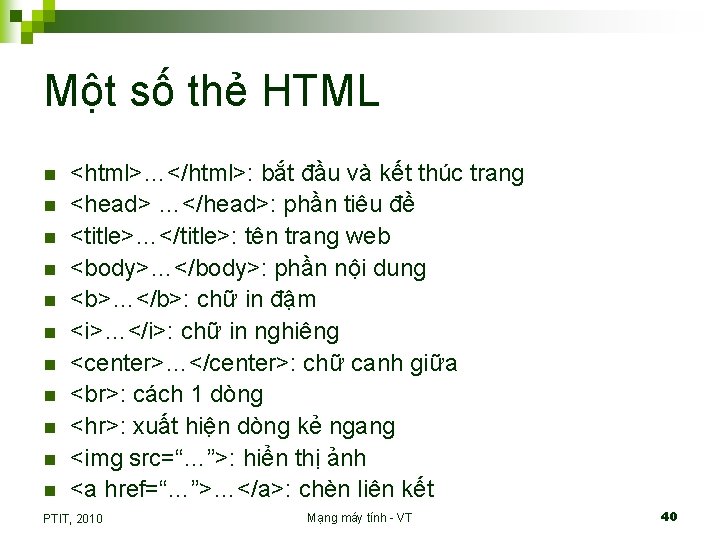 Một số thẻ HTML n n n <html>…</html>: bắt đầu và kết thúc trang