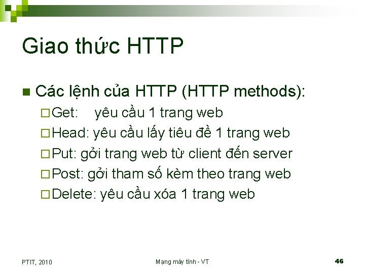 Giao thức HTTP n Các lệnh của HTTP (HTTP methods): ¨ Get: yêu cầu