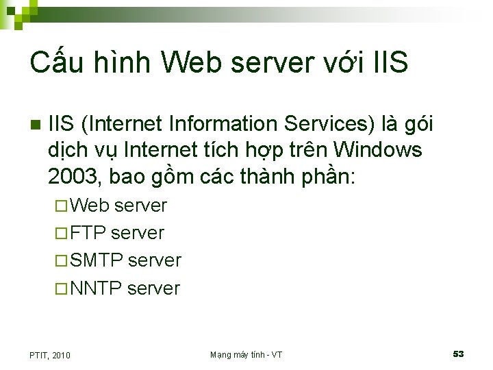 Cấu hình Web server với IIS n IIS (Internet Information Services) là gói dịch