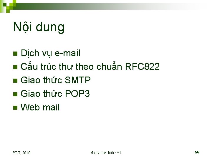 Nội dung Dịch vụ e-mail n Cấu trúc thư theo chuẩn RFC 822 n
