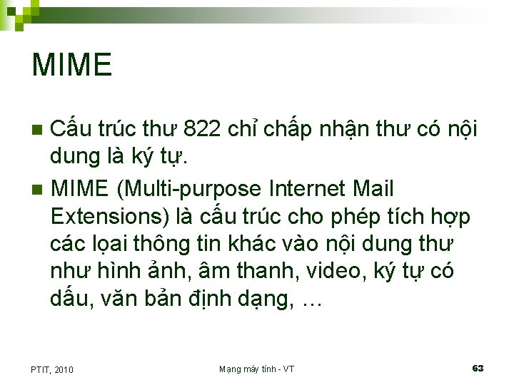 MIME Cấu trúc thư 822 chỉ chấp nhận thư có nội dung là ký