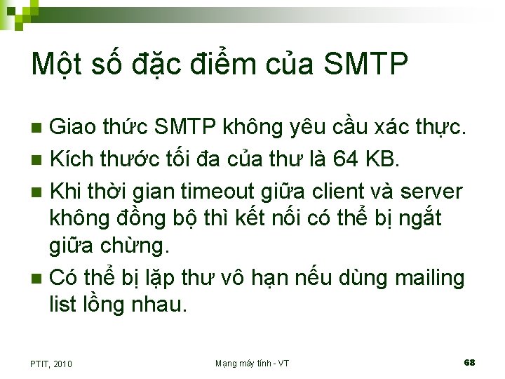 Một số đặc điểm của SMTP Giao thức SMTP không yêu cầu xác thực.