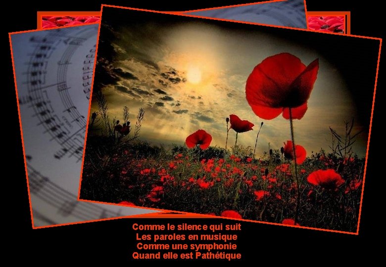 ……………… Comme le silence qui suit Les paroles en musique Comme une symphonie Quand