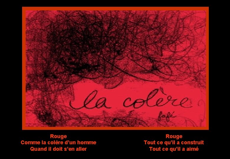 Rouge Comme la colère d’un homme Quand il doit s’en aller Rouge Tout ce