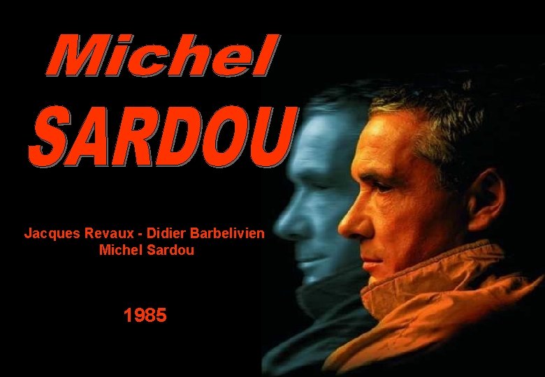 Jacques Revaux - Didier Barbelivien Michel Sardou 1985 2 