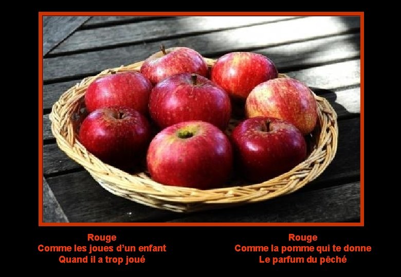 Rouge Comme les joues d’un enfant Quand il a trop joué Rouge Comme la