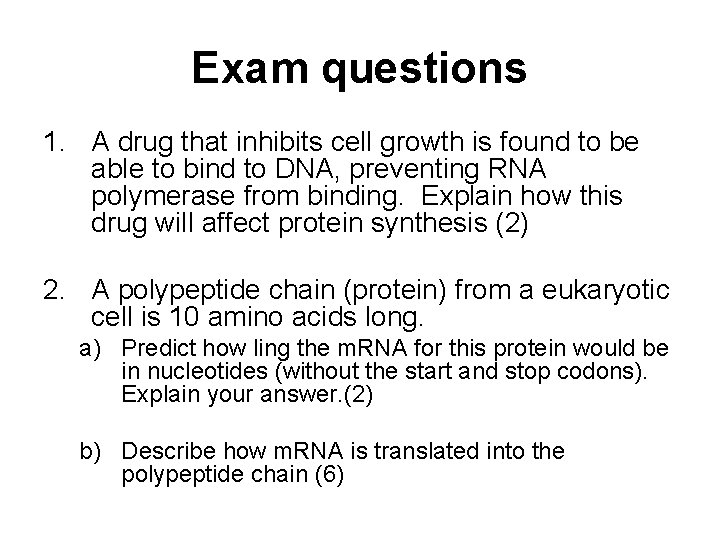 Exam questions 1. A drug that inhibits cell growth is found to be able
