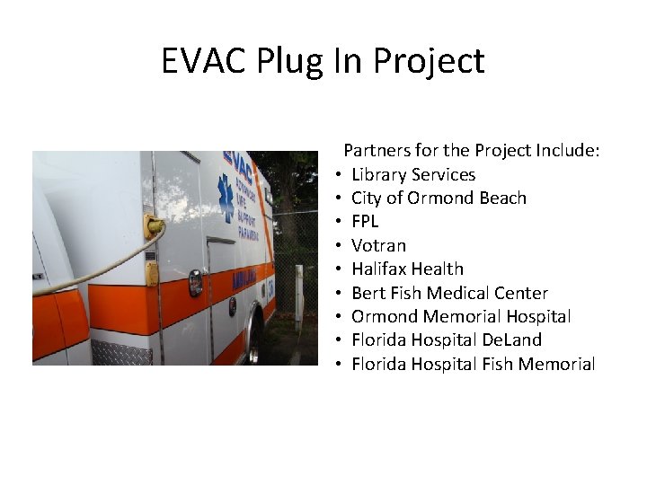 EVAC Plug In Project Partners for the Project Include: • Library Services • City