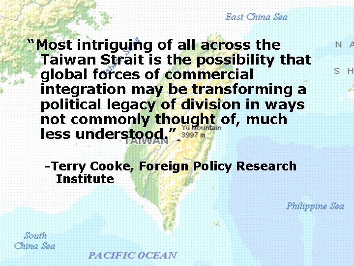 “Most intriguing of all across the Taiwan Strait is the possibility that global forces