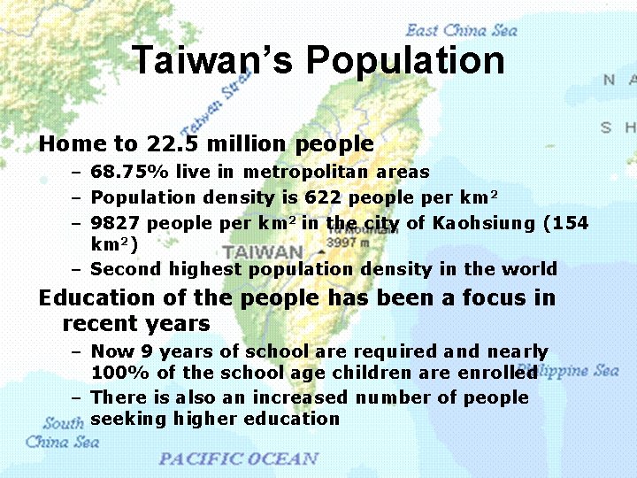 Taiwan’s Population Home to 22. 5 million people • – 68. 75% live in
