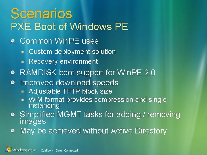 Scenarios PXE Boot of Windows PE Common Win. PE uses Custom deployment solution Recovery