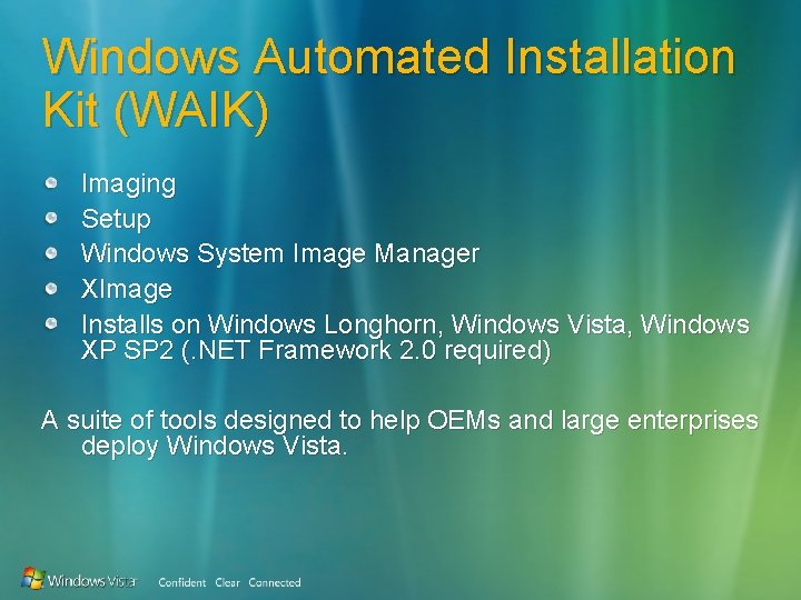 Windows Automated Installation Kit (WAIK) Imaging Setup Windows System Image Manager XImage Installs on