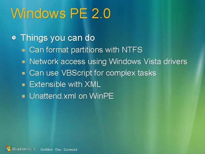 Windows PE 2. 0 Things you can do Can format partitions with NTFS Network