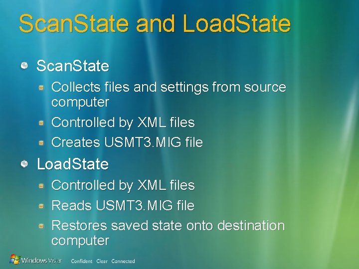 Scan. State and Load. State Scan. State Collects files and settings from source computer