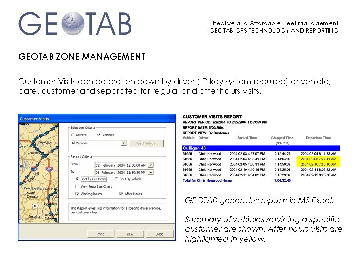 Effective and Affordable Fleet Management GEOTAB GPS TECHNOLOGY AND REPORTING GEOTAB ZONE MANAGEMENT Customer