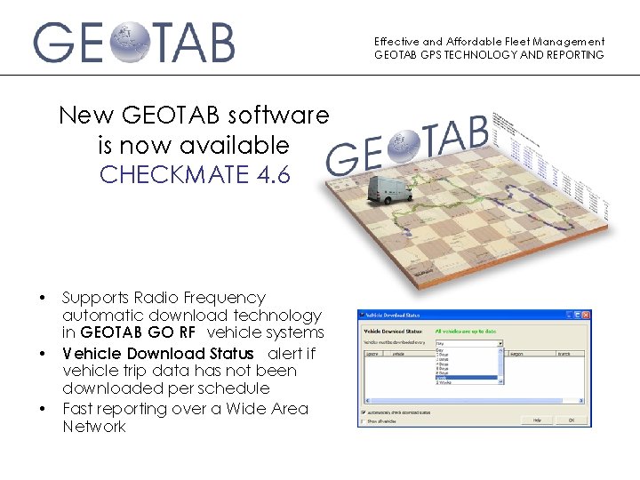 Effective and Affordable Fleet Management GEOTAB GPS TECHNOLOGY AND REPORTING New GEOTAB software is