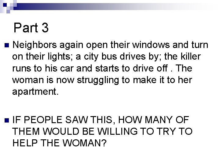Part 3 n Neighbors again open their windows and turn on their lights; a