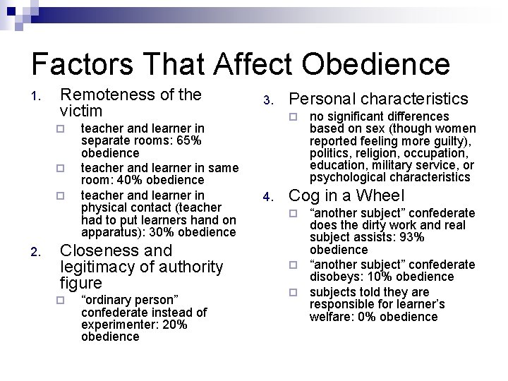 Factors That Affect Obedience 1. Remoteness of the victim ¨ ¨ ¨ 2. teacher