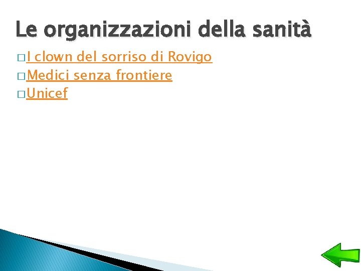 Le organizzazioni della sanità �I clown del sorriso di Rovigo � Medici senza frontiere