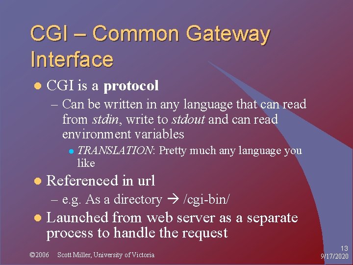 CGI – Common Gateway Interface l CGI is a protocol – Can be written