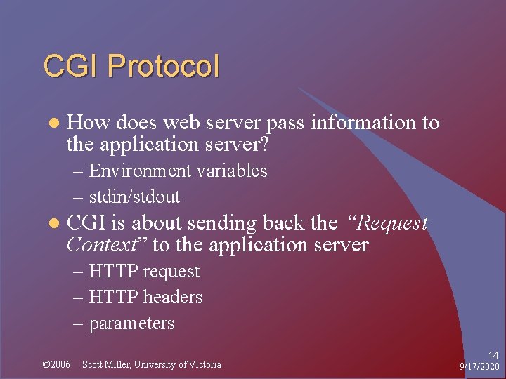CGI Protocol l How does web server pass information to the application server? –