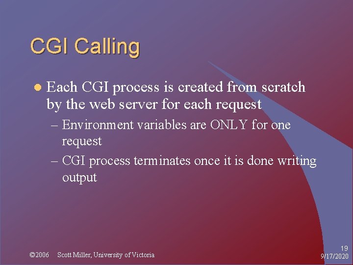 CGI Calling l Each CGI process is created from scratch by the web server