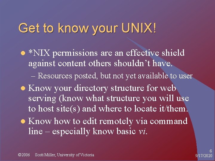 Get to know your UNIX! l *NIX permissions are an effective shield against content