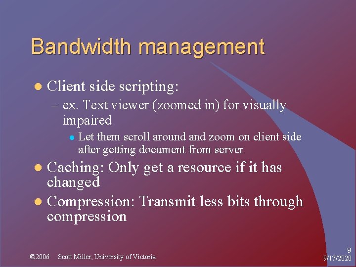 Bandwidth management l Client side scripting: – ex. Text viewer (zoomed in) for visually