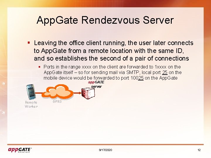 App. Gate Rendezvous Server § Leaving the office client running, the user later connects