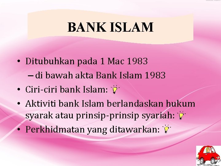 BANK ISLAM • Ditubuhkan pada 1 Mac 1983 – di bawah akta Bank Islam