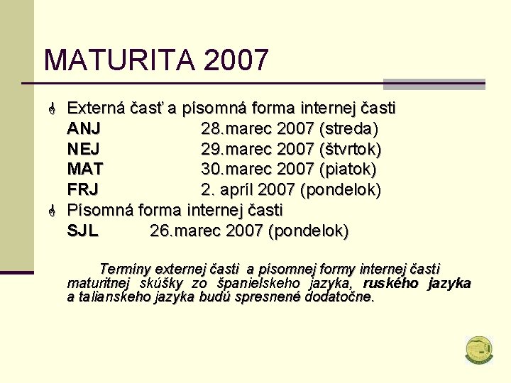 MATURITA 2007 G Externá časť a písomná forma internej časti ANJ 28. marec 2007