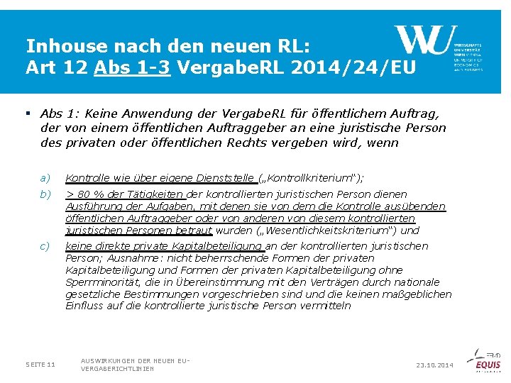 Inhouse nach den neuen RL: Art 12 Abs 1 -3 Vergabe. RL 2014/24/EU §