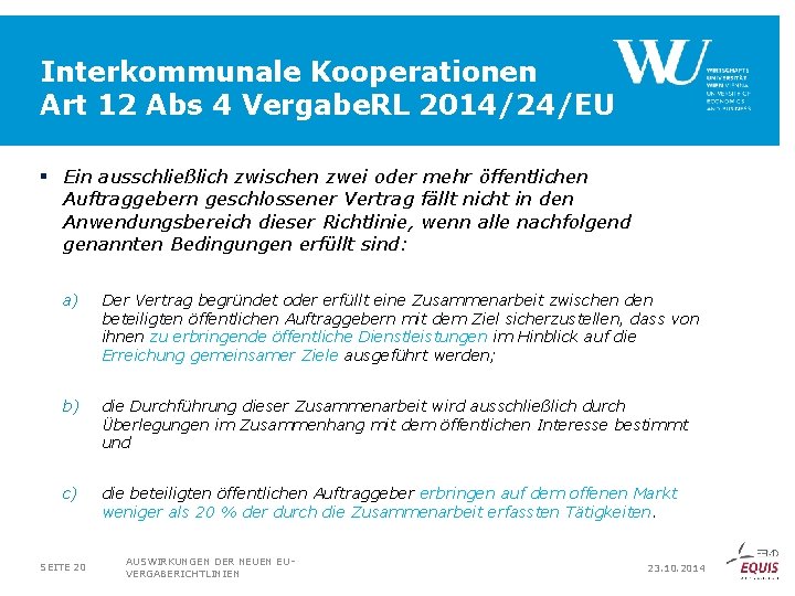 Interkommunale Kooperationen Art 12 Abs 4 Vergabe. RL 2014/24/EU § Ein ausschließlich zwischen zwei