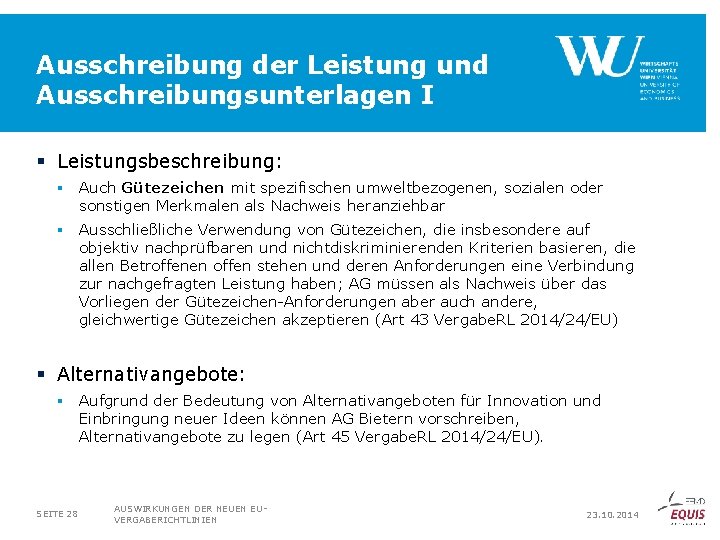 Ausschreibung der Leistung und Ausschreibungsunterlagen I § Leistungsbeschreibung: § Auch Gütezeichen mit spezifischen umweltbezogenen,