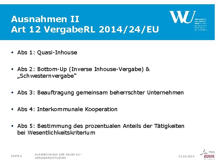 Ausnahmen II Art 12 Vergabe. RL 2014/24/EU § Abs 1: Quasi-Inhouse § Abs 2: