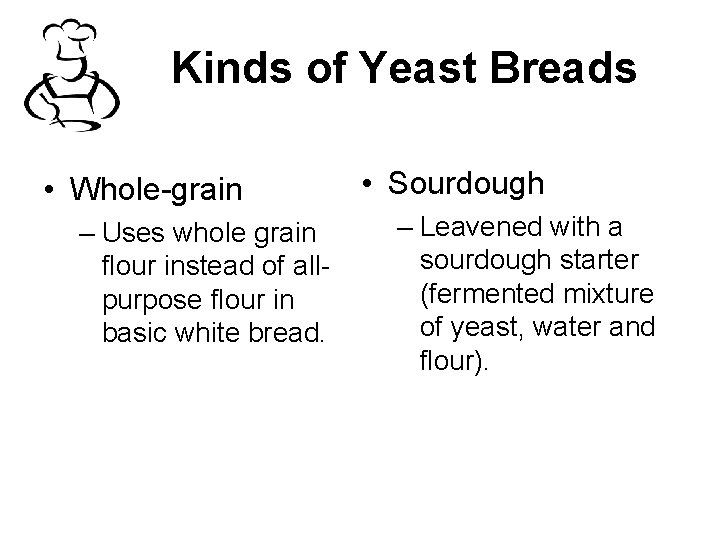 Making Yeast Breads Food and Nutrition I Kinds
