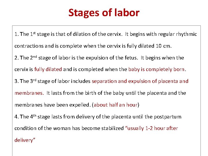 Stages of labor 1. The 1 st stage is that of dilation of the