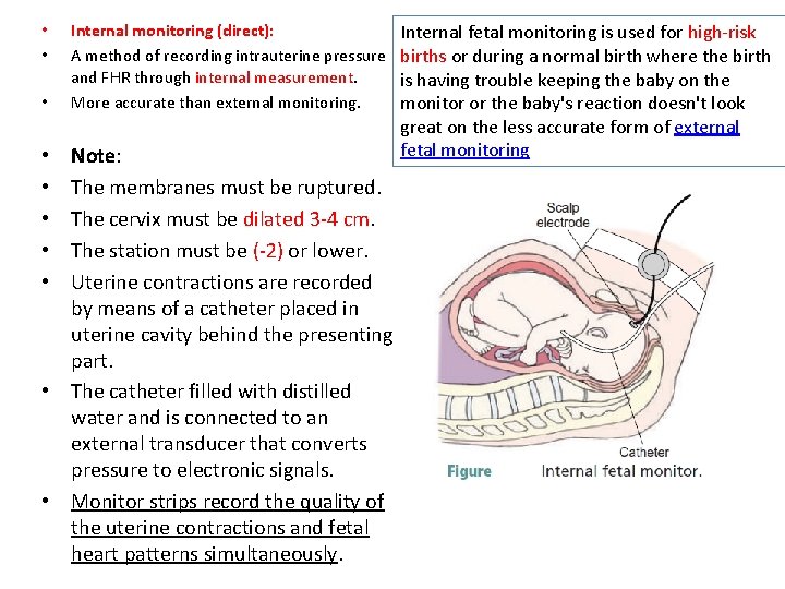  • • • Internal monitoring (direct): A method of recording intrauterine pressure and