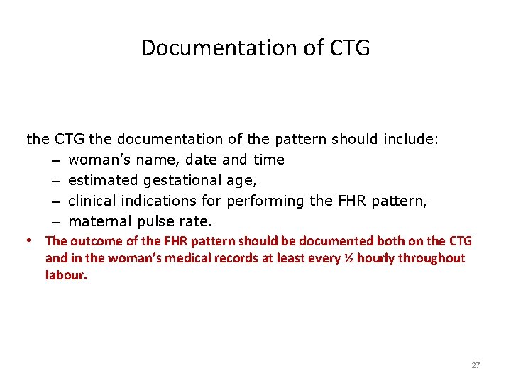 Documentation of CTG the documentation of the pattern should include: – woman’s name, date