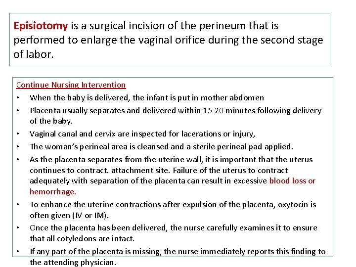 Episiotomy is a surgical incision of the perineum that is performed to enlarge the