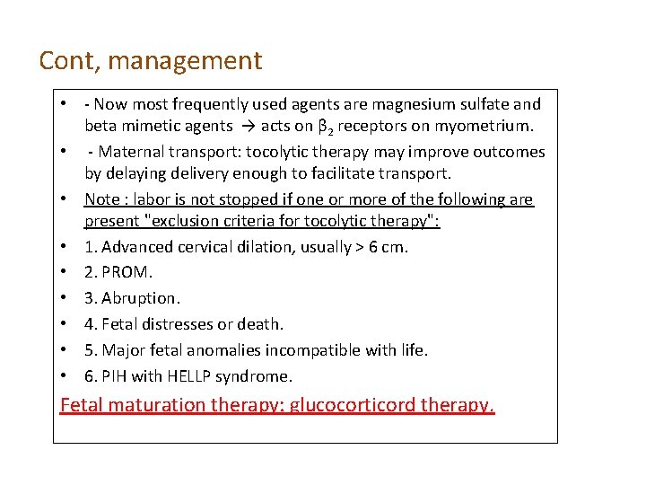 Cont, management • - Now most frequently used agents are magnesium sulfate and beta