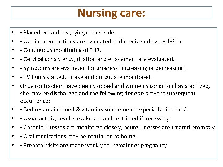 Nursing care: • • • - Placed on bed rest, lying on her side.