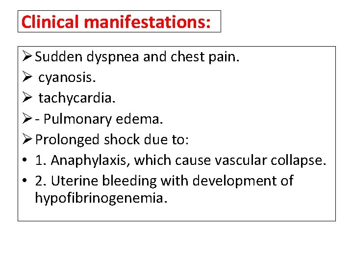Clinical manifestations: Ø Sudden dyspnea and chest pain. Ø cyanosis. Ø tachycardia. Ø -