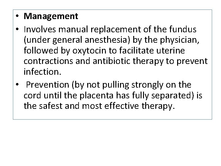  • Management • Involves manual replacement of the fundus (under general anesthesia) by