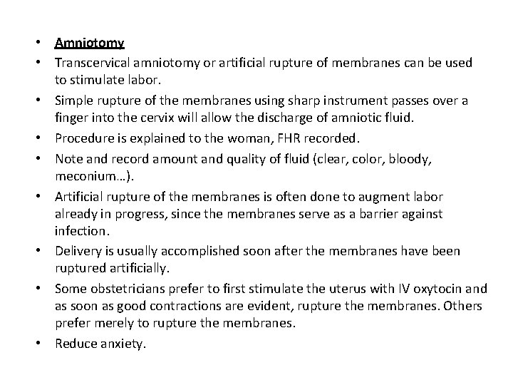  • Amniotomy • Transcervical amniotomy or artificial rupture of membranes can be used