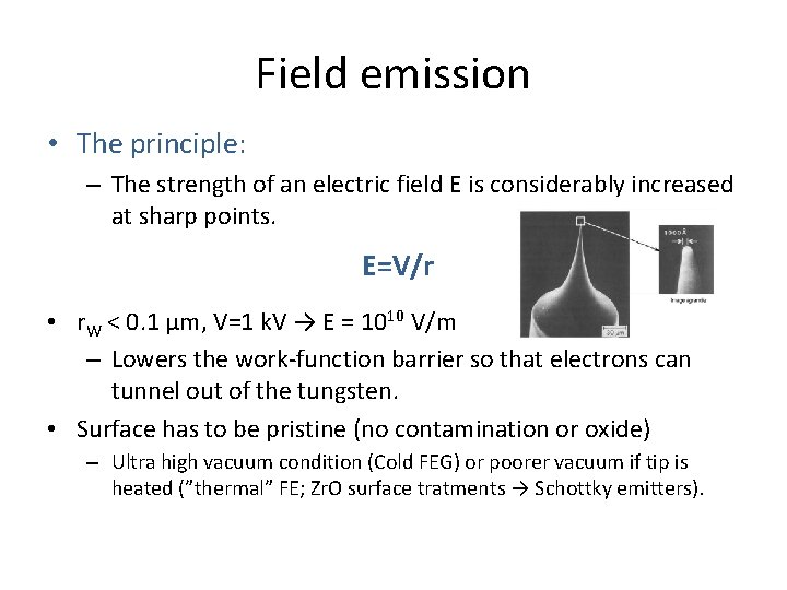 Field emission • The principle: – The strength of an electric field E is