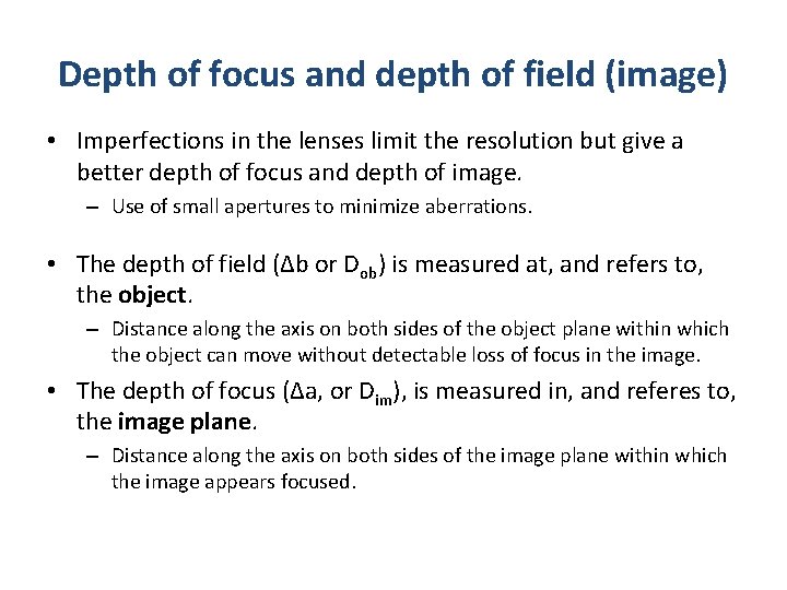 Depth of focus and depth of field (image) • Imperfections in the lenses limit