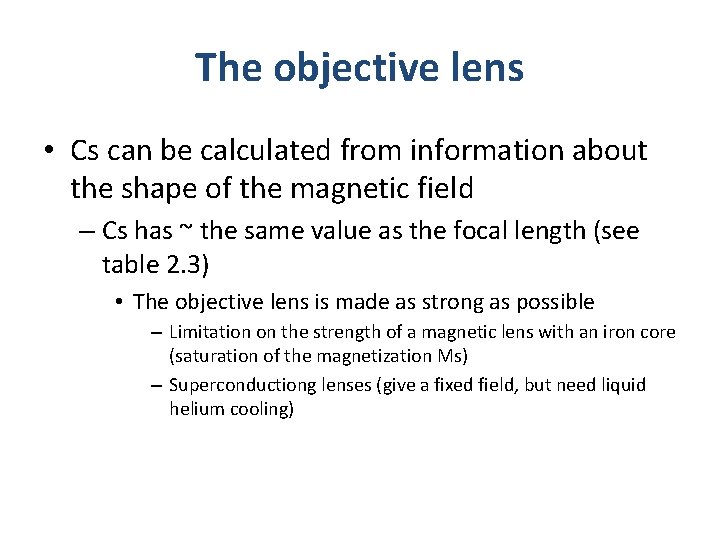 The objective lens • Cs can be calculated from information about the shape of